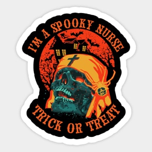 I'm Spooky Nurse Trick Or Treats Halloween Sticker